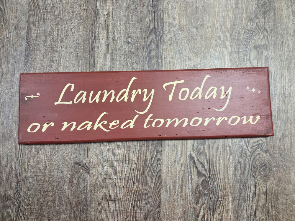 LAUNDRY TODAY OR NAKED TOMORROW Red Primitive Wood Country Decor Sign Farmhouse
